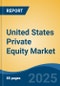 United States Private Equity Market, By Region, Competition, Forecast and Opportunities, 2020-2030F - Product Thumbnail Image