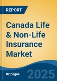 Canada Life & Non-Life Insurance Market, By Region, Competition, Forecast and Opportunities, 2020-2030F- Product Image