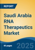 Saudi Arabia RNA Therapeutics Market, By Region, Competition, Forecast and Opportunities, 2020-2030F- Product Image