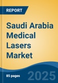 Saudi Arabia Medical Lasers Market, By Region, Competition, Forecast and Opportunities, 2020-2030F- Product Image