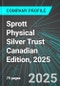 Sprott Physical Silver Trust (PSLV:ARCX) Canadian Edition, 2025: Analytics, Extensive Financial Metrics, and Benchmarks Against Averages and Top Companies Within its Industry - Product Thumbnail Image