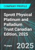 Sprott Physical Platinum and Palladium Trust (SPPP:ARCX) Canadian Edition, 2025: Analytics, Extensive Financial Metrics, and Benchmarks Against Averages and Top Companies Within its Industry- Product Image