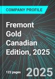 Fremont Gold (FRE:TSX) Canadian Edition, 2025: Analytics, Extensive Financial Metrics, and Benchmarks Against Averages and Top Companies Within its Industry- Product Image