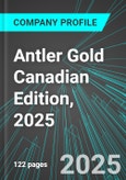 Antler Gold (ANTL:TSX) Canadian Edition, 2025: Analytics, Extensive Financial Metrics, and Benchmarks Against Averages and Top Companies Within its Industry- Product Image