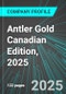 Antler Gold (ANTL:TSX) Canadian Edition, 2025: Analytics, Extensive Financial Metrics, and Benchmarks Against Averages and Top Companies Within its Industry - Product Thumbnail Image
