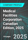 Medical Facilities Corporation (DR:TSE) Canadian Edition, 2025: Analytics, Extensive Financial Metrics, and Benchmarks Against Averages and Top Companies Within its Industry- Product Image