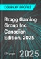 Bragg Gaming Group Inc (BRAG:NAS) Canadian Edition, 2025: Analytics, Extensive Financial Metrics, and Benchmarks Against Averages and Top Companies Within its Industry - Product Thumbnail Image