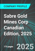 Sabre Gold Mines Corp (SGLD:TSE) Canadian Edition, 2025: Analytics, Extensive Financial Metrics, and Benchmarks Against Averages and Top Companies Within its Industry- Product Image