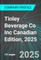 Tinley Beverage Co Inc (TNY:CNQ) Canadian Edition, 2025: Analytics, Extensive Financial Metrics, and Benchmarks Against Averages and Top Companies Within its Industry - Product Thumbnail Image
