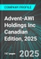 Advent-AWI Holdings Inc (AWI:TSX) Canadian Edition, 2025: Analytics, Extensive Financial Metrics, and Benchmarks Against Averages and Top Companies Within its Industry - Product Thumbnail Image