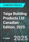 Taiga Building Products Ltd (TBL:TSE) Canadian Edition, 2025: Analytics, Extensive Financial Metrics, and Benchmarks Against Averages and Top Companies Within its Industry - Product Thumbnail Image