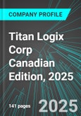 Titan Logix Corp (TLA:TSX) Canadian Edition, 2025: Analytics, Extensive Financial Metrics, and Benchmarks Against Averages and Top Companies Within its Industry- Product Image