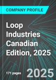 Loop Industries (LOOP:NAS) Canadian Edition, 2025: Analytics, Extensive Financial Metrics, and Benchmarks Against Averages and Top Companies Within its Industry- Product Image