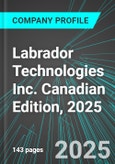 Labrador Technologies Inc. (LTX:TSX) Canadian Edition, 2025: Analytics, Extensive Financial Metrics, and Benchmarks Against Averages and Top Companies Within its Industry- Product Image