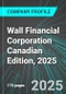 Wall Financial Corporation (WFC:TSE) Canadian Edition, 2025: Analytics, Extensive Financial Metrics, and Benchmarks Against Averages and Top Companies Within its Industry - Product Thumbnail Image