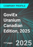 GoviEx Uranium (GVXXF:PINX) Canadian Edition, 2025: Analytics, Extensive Financial Metrics, and Benchmarks Against Averages and Top Companies Within its Industry- Product Image