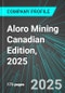 Aloro Mining (AORO:TSX) Canadian Edition, 2025: Analytics, Extensive Financial Metrics, and Benchmarks Against Averages and Top Companies Within its Industry - Product Thumbnail Image