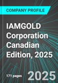 IAMGOLD Corporation (IMG:TSE) Canadian Edition, 2025: Analytics, Extensive Financial Metrics, and Benchmarks Against Averages and Top Companies Within its Industry- Product Image