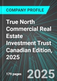 True North Commercial Real Estate Investment Trust (TNT.UN:TSE) Canadian Edition, 2025: Analytics, Extensive Financial Metrics, and Benchmarks Against Averages and Top Companies Within its Industry- Product Image