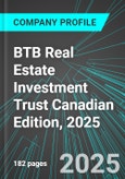 BTB Real Estate Investment Trust (BTB.UN:TSE) Canadian Edition, 2025: Analytics, Extensive Financial Metrics, and Benchmarks Against Averages and Top Companies Within its Industry- Product Image
