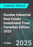 Dundee Industrial Real Estate Investment Trust (DIR.UN:TSE) Canadian Edition, 2025: Analytics, Extensive Financial Metrics, and Benchmarks Against Averages and Top Companies Within its Industry- Product Image