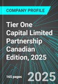 Tier One Capital Limited Partnership (TLP.UN:CNQ) Canadian Edition, 2025: Analytics, Extensive Financial Metrics, and Benchmarks Against Averages and Top Companies Within its Industry- Product Image