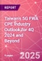 Taiwan's 5G FWA CPE Industry Outlook for 4Q 2024 and Beyond - Product Thumbnail Image