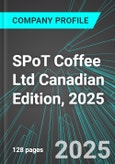 SPoT Coffee (Canada) Ltd (SPP:TSX) Canadian Edition, 2025: Analytics, Extensive Financial Metrics, and Benchmarks Against Averages and Top Companies Within its Industry- Product Image