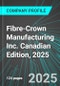Fibre-Crown Manufacturing Inc. (FBR.H:TSX) Canadian Edition, 2025: Analytics, Extensive Financial Metrics, and Benchmarks Against Averages and Top Companies Within its Industry - Product Thumbnail Image