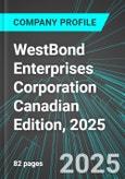 WestBond Enterprises Corporation (WBE:TSX) Canadian Edition, 2025: Analytics, Extensive Financial Metrics, and Benchmarks Against Averages and Top Companies Within its Industry- Product Image