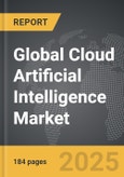 Cloud Artificial Intelligence - Global Strategic Business Report- Product Image