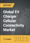 EV Charger Cellular Connectivity - Global Strategic Business Report - Product Image