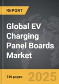 EV Charging Panel Boards - Global Strategic Business Report- Product Image