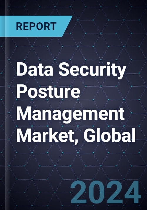 Data Security Posture Management Market, Global, 2024-2029