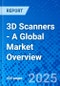 3D Scanners - A Global Market Overview - Product Image