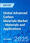 Global Advanced Carbon Materials Market - Materials and Applications - Product Image