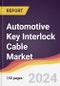 Automotive Key Interlock Cable Market Report: Trends, Forecast and Competitive Analysis to 2031 - Product Thumbnail Image