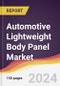 Automotive Lightweight Body Panel Market Report: Trends, Forecast and Competitive Analysis to 2031 - Product Image