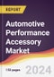 Automotive Performance Accessory Market Report: Trends, Forecast and Competitive Analysis to 2031 - Product Image