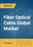 Fiber Optical Cable Global Market Opportunities and Strategies to 2035- Product Image