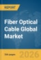 Fiber Optical Cable Global Market Opportunities and Strategies to 2035 - Product Thumbnail Image