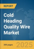 Cold Heading Quality Wire Market Opportunities and Strategies to 2033- Product Image