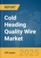 Cold Heading Quality Wire Market Opportunities and Strategies to 2033 - Product Thumbnail Image