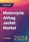 Motorcycle Airbag Jacket Market Size, Market Share, Application Analysis, Regional Outlook, Growth Trends, Key Players, Competitive Strategies and Forecasts, 2024 To 2032 - Product Image