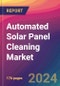 Automated Solar Panel Cleaning Market Size, Market Share, Application Analysis, Regional Outlook, Growth Trends, Key Players, Competitive Strategies and Forecasts, 2024 To 2032 - Product Thumbnail Image