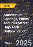 2025 Global Forecast for Architectural Coatings, Paints And Inks Market (2026-2031 Outlook)-High Tech Outlook Report- Product Image