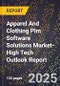 2025 Global Forecast for Apparel And Clothing Plm Software Solutions Market (2026-2031 Outlook)-High Tech Outlook Report - Product Thumbnail Image