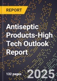 2025 Global Forecast for Antiseptic Products (2026-2031 Outlook)-High Tech Outlook Report- Product Image