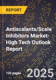 2025 Global Forecast for Antiscalants/Scale Inhibitors Market (2026-2031 Outlook)-High Tech Outlook Report- Product Image