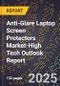 2025 Global Forecast for Anti-Glare Laptop Screen Protectors Market (2026-2031 Outlook)-High Tech Outlook Report - Product Thumbnail Image